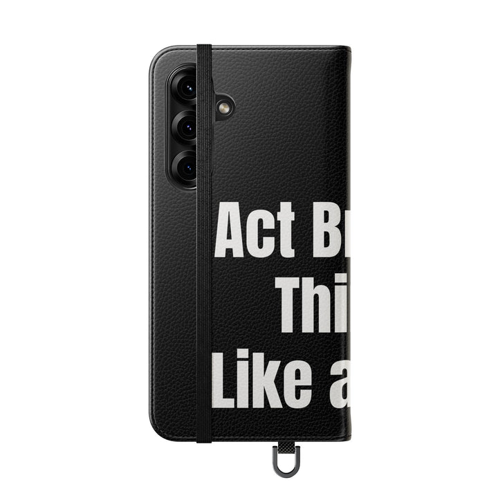 Flip wallet phone case with 'Act Broke. Think Like a CEO' quote in faux leather – functional phone accessory for entrepreneurs