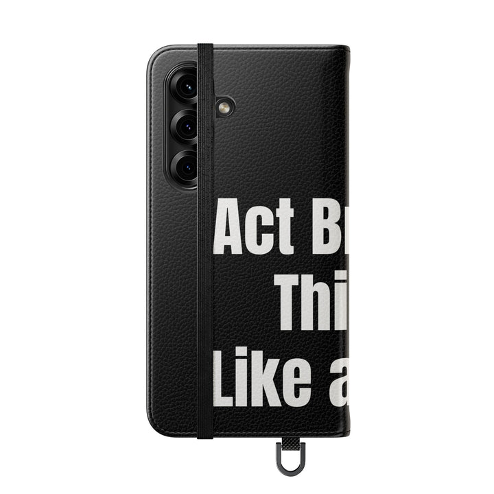 Flip wallet phone case with 'Act Broke. Think Like a CEO' quote in faux leather – functional phone accessory for entrepreneurs