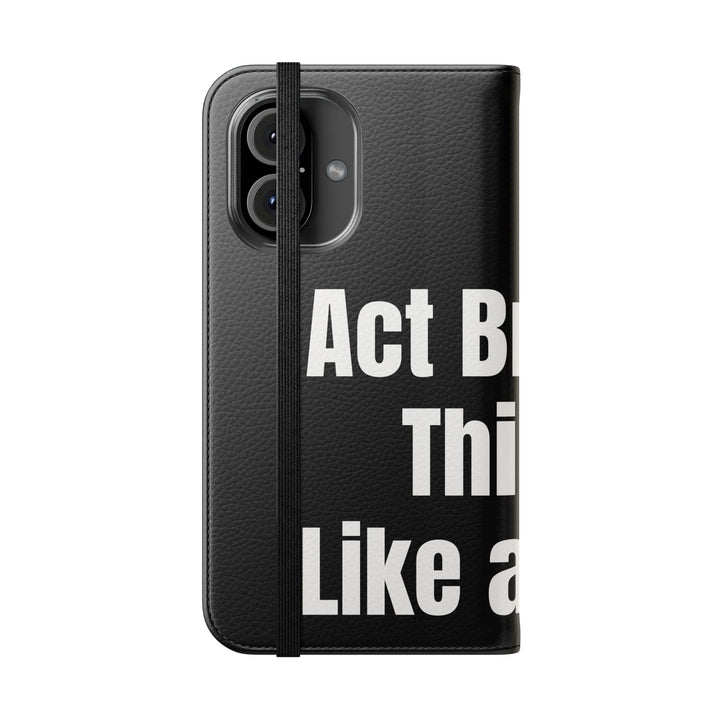 Flip wallet phone case with 'Act Broke. Think Like a CEO' quote in faux leather – functional phone accessory for entrepreneurs