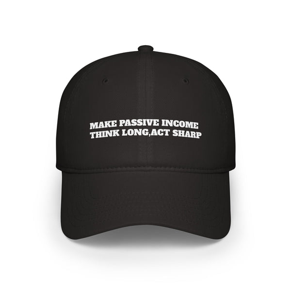 Distressed dad hat with “Make Passive Income / Think Long Act Sharp” embroidery