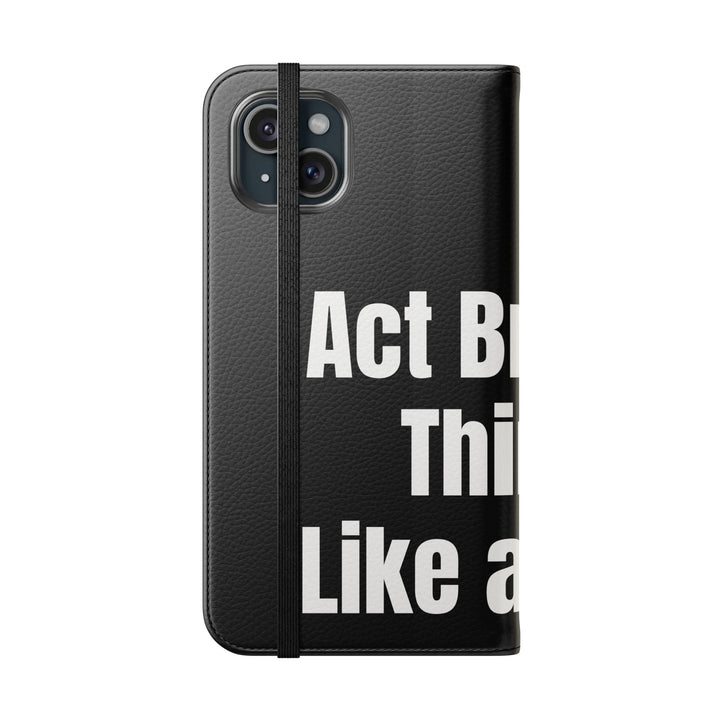 Flip wallet phone case with 'Act Broke. Think Like a CEO' quote in faux leather – functional phone accessory for entrepreneurs