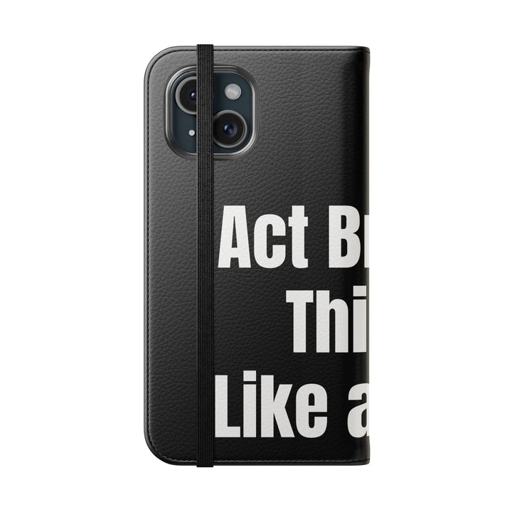 Flip wallet phone case with 'Act Broke. Think Like a CEO' quote in faux leather – functional phone accessory for entrepreneurs
