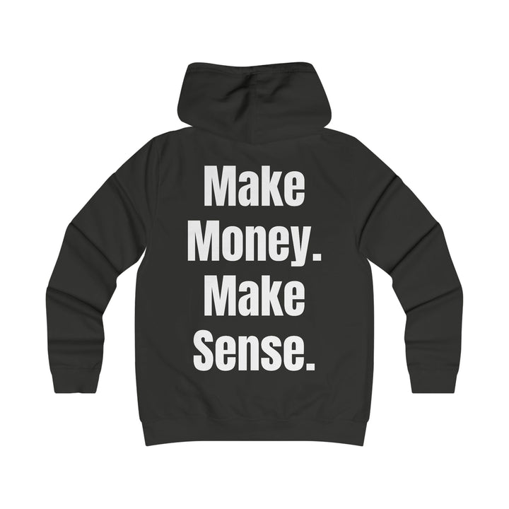 Make Money. Make Sense - Motivational College Hoodie
